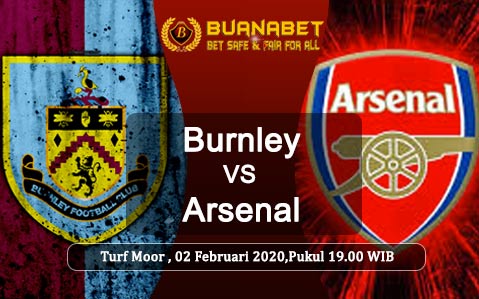 Prediksi Skor Bola Burnley Vs Arsenal 02 Februari 2020